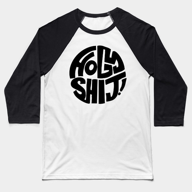 Holy Shit! black color Baseball T-Shirt by Aldebaran